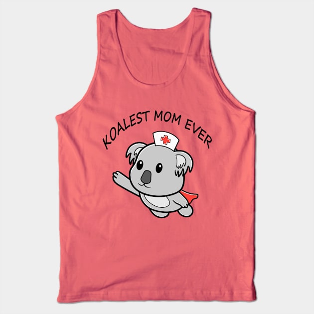 Best and Coolest Nurse Mom Ever Mother Birthday gifts Tank Top by Bubbly Tea